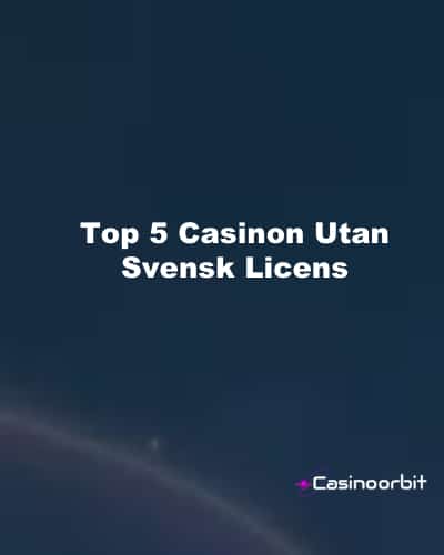 Topp 5 Casinon Utan Svensk Licens